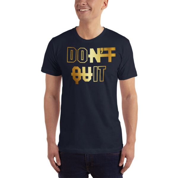 Don’t Quit/Do it Metallic Gold Motivational T-Shirt – K25-style